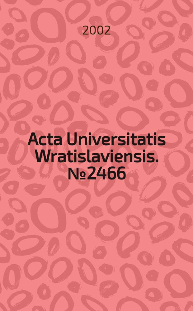Acta Universitatis Wratislaviensis. №2466