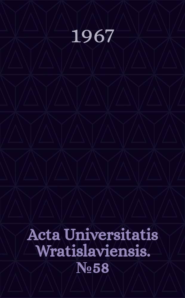 Acta Universitatis Wratislaviensis. №58