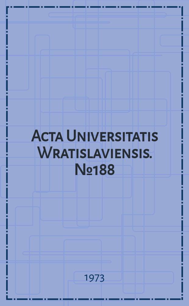 Acta Universitatis Wratislaviensis. №188