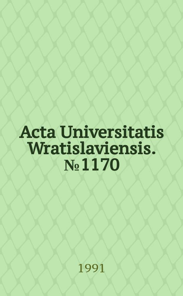 Acta Universitatis Wratislaviensis. №1170