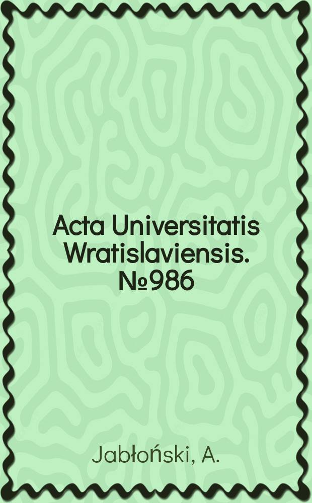 Acta Universitatis Wratislaviensis. №986 : Edukacja polityczna w szkolnictwie ..