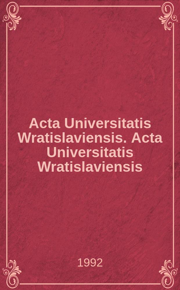 Acta Universitatis Wratislaviensis. Acta Universitatis Wratislaviensis