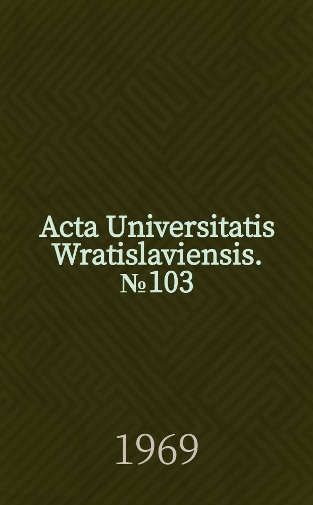 Acta Universitatis Wratislaviensis. №103 : Studia porównawcze nad indukcja procesów fizjologicznych wywołanych przez EDIA i IAA