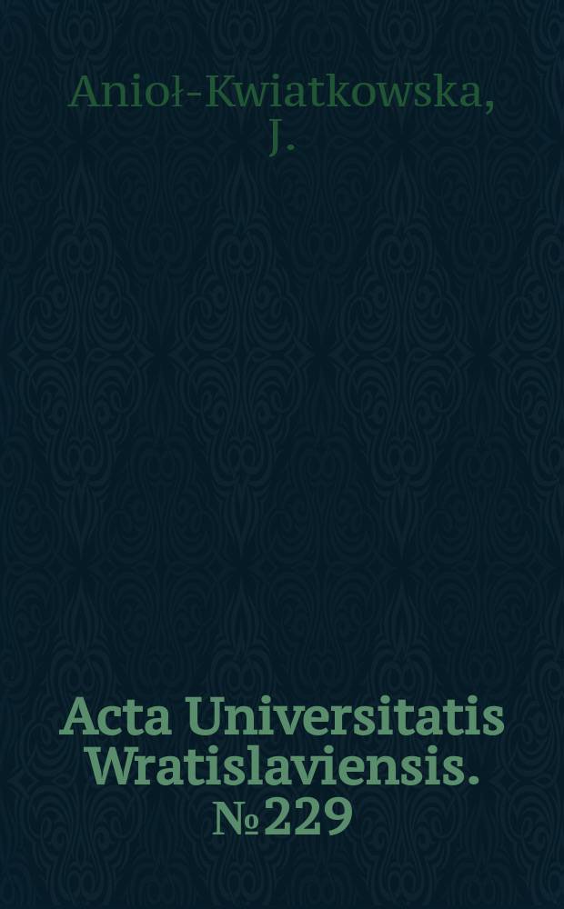 Acta Universitatis Wratislaviensis. №229 : Flora i zbiorowiska synantropijne..