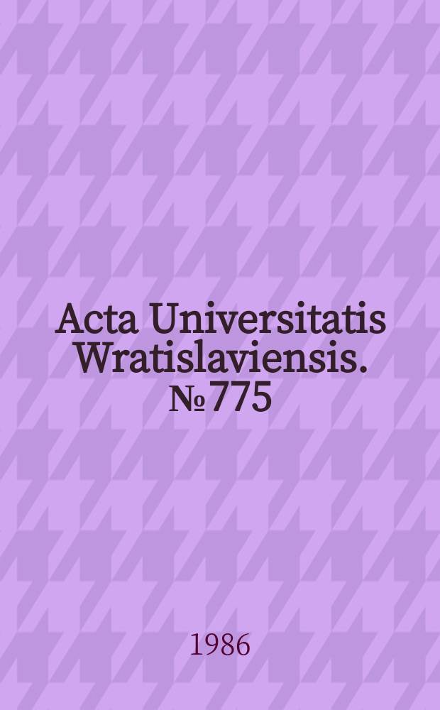 Acta Universitatis Wratislaviensis. №775 : Studia nad ekologia oślin wyższych z Dolnego Śląska
