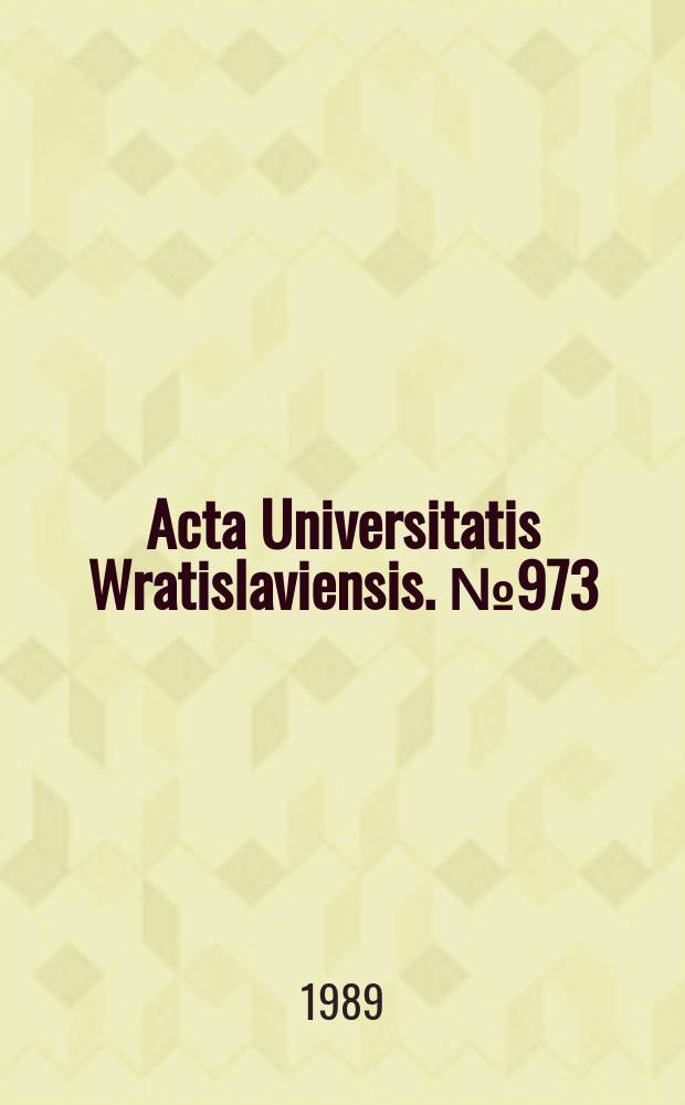 Acta Universitatis Wratislaviensis. №973