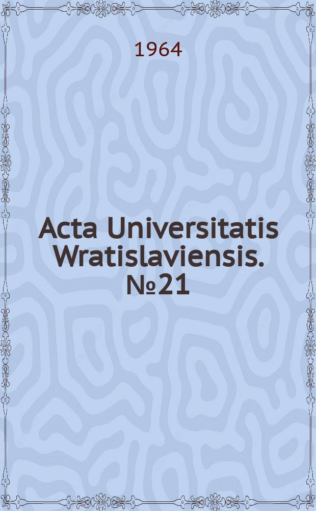 Acta Universitatis Wratislaviensis. №21