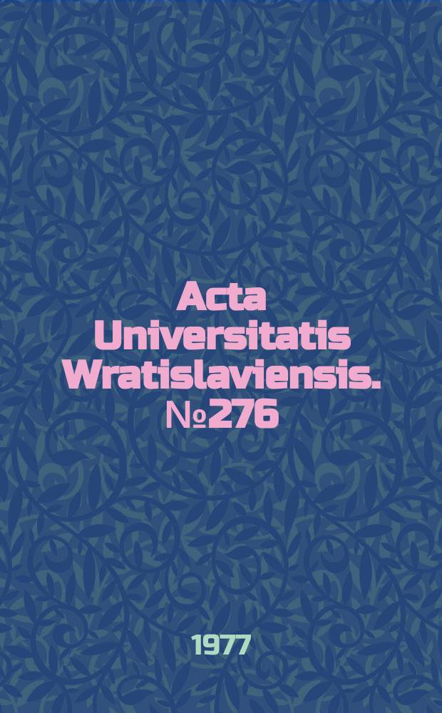 Acta Universitatis Wratislaviensis. №276