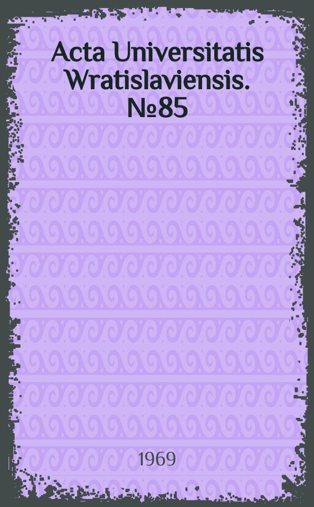 Acta Universitatis Wratislaviensis. №85