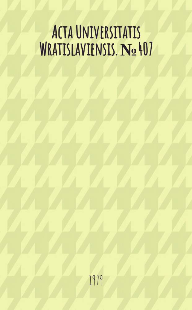 Acta Universitatis Wratislaviensis. №407