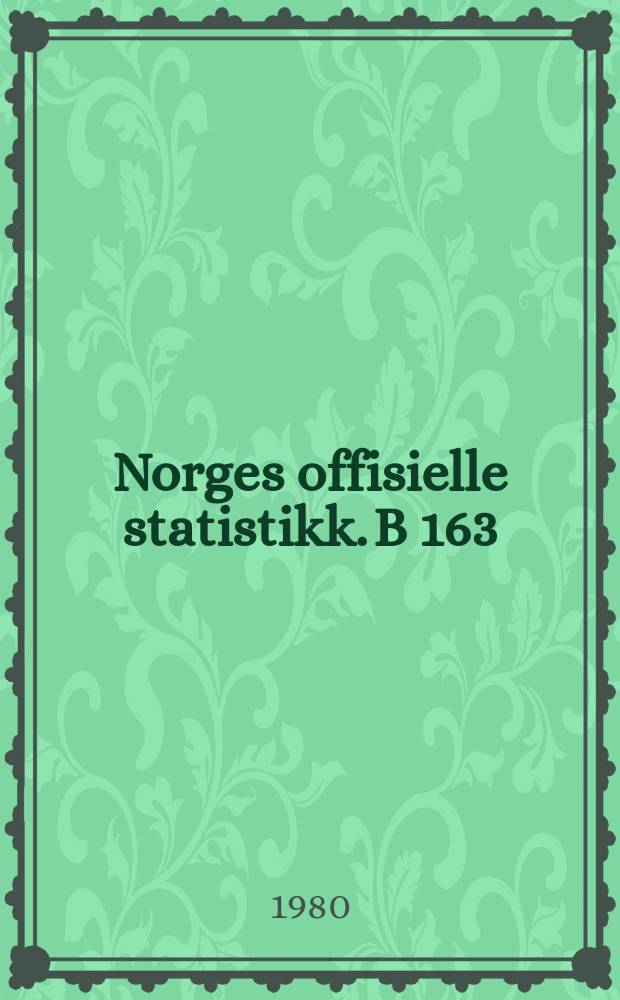 Norges offisielle statistikk. B 163