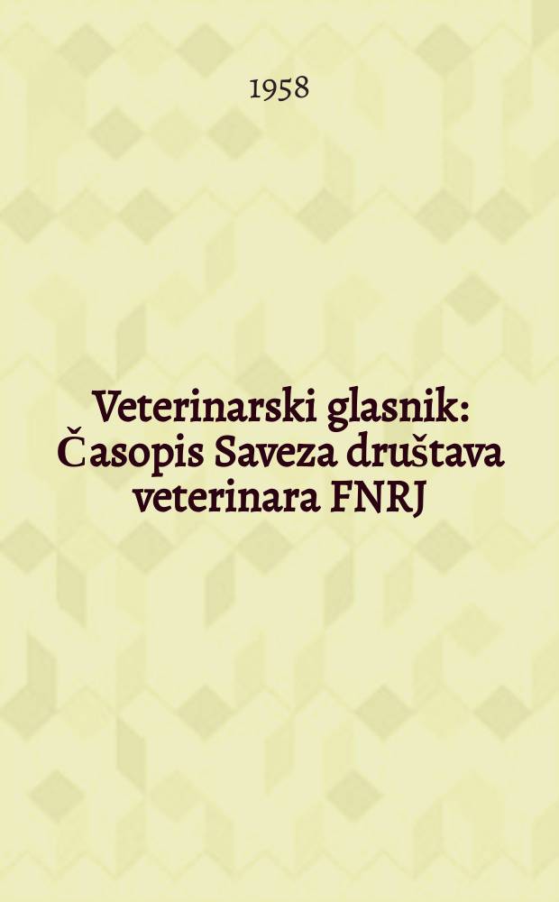 Veterinarski glasnik : Časopis Saveza društava veterinara FNRJ