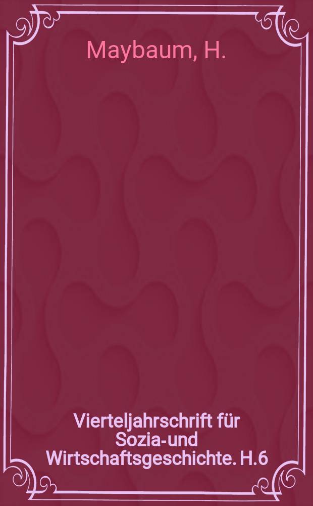 Vierteljahrschrift für Sozial- und Wirtschaftsgeschichte. H.6 : Die Entstehung der Gutsherrschaft...