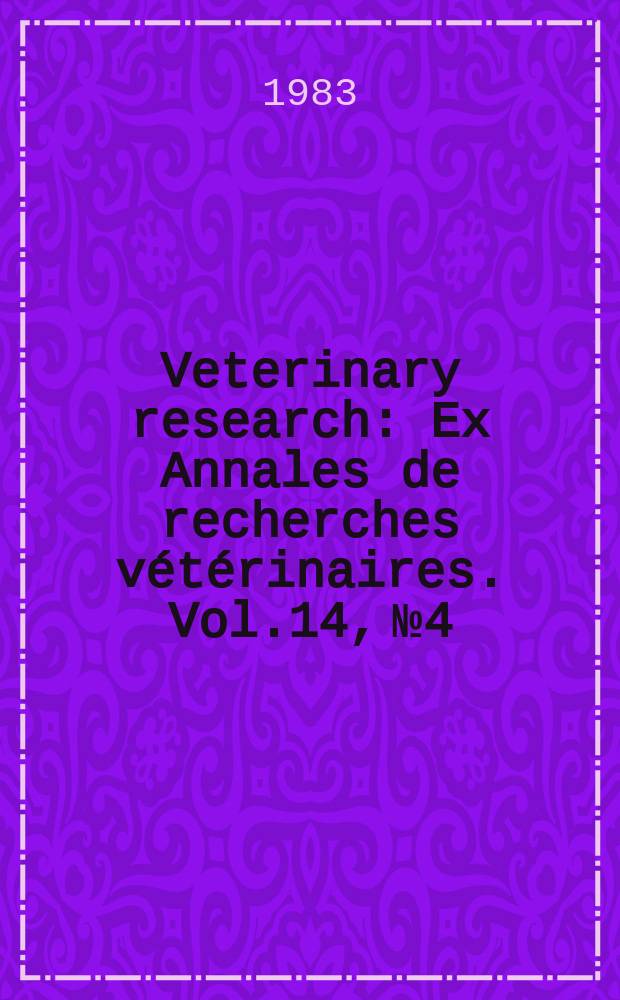 Veterinary research : Ex Annales de recherches vétérinaires. Vol.14, №4 : Gastro - intestinal diseases in the young pig and calf
