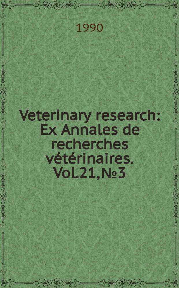Veterinary research : Ex Annales de recherches vétérinaires. Vol.21, №3