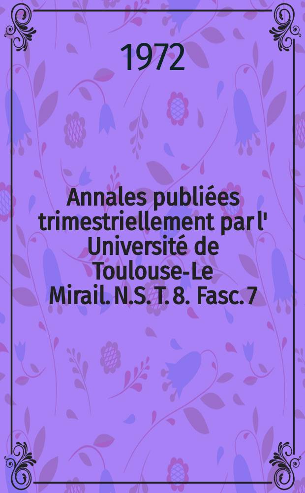 Annales publiées trimestriellement par l' Université de Toulouse-Le Mirail. N.S. T. 8. Fasc. 7