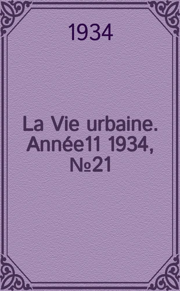 La Vie urbaine. Année11 1934, №21