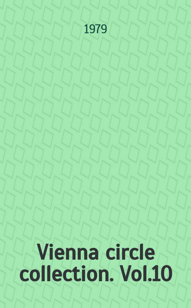 Vienna circle collection. Vol.10 : Selected papers in logic and foundations...