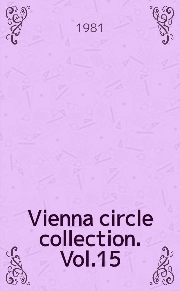 Vienna circle collection. Vol.15 : Foundations for a scientific analysis...