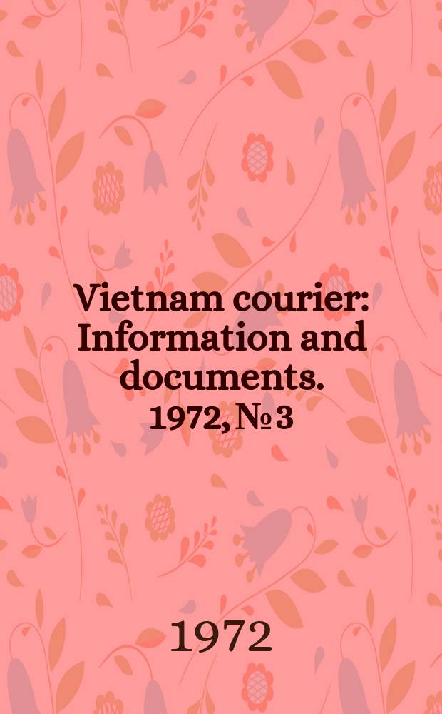 Vietnam courier : Information and documents. 1972, №3