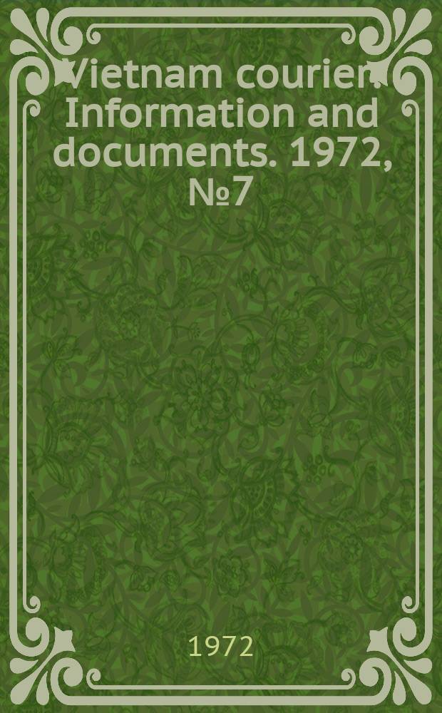 Vietnam courier : Information and documents. 1972, №7(December)