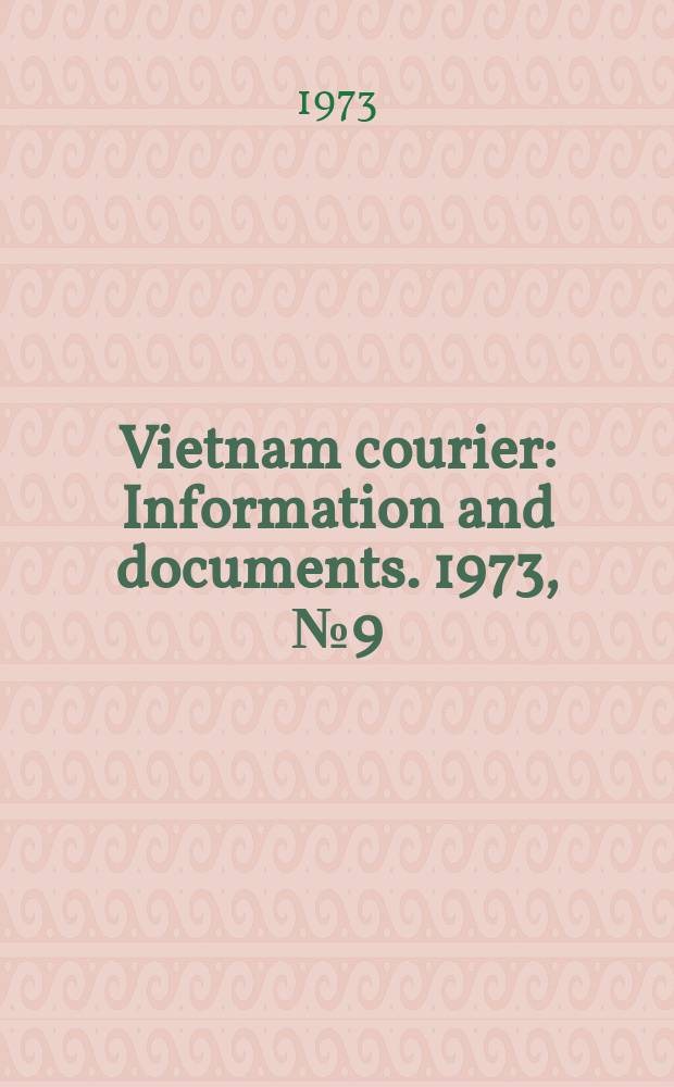 Vietnam courier : Information and documents. 1973, №9(February)