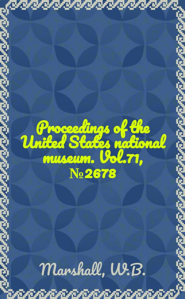 Proceedings of the United States national museum. Vol.71, №2678 : A new genus and two new species of South American fresh-water mussels