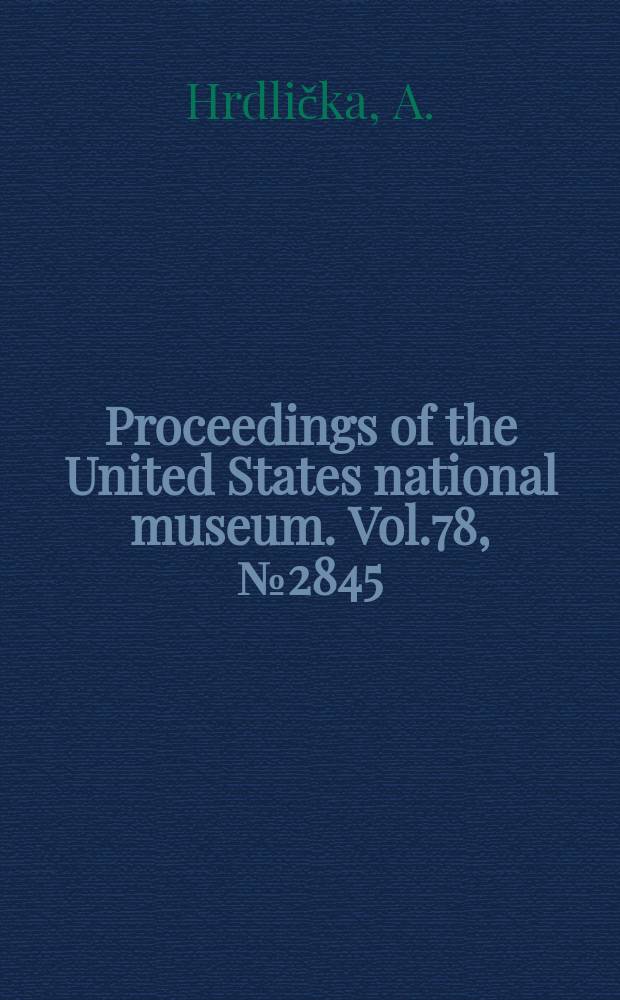 Proceedings of the United States national museum. Vol.78, №2845 : Catalogue of human crania in the United States National museum collections