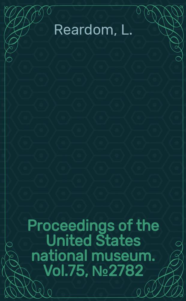 Proceedings of the United States national museum. Vol.75, №2782 : A contribution to our knowledge of the anatomy of the fresh-water mussels of the District of Columbia