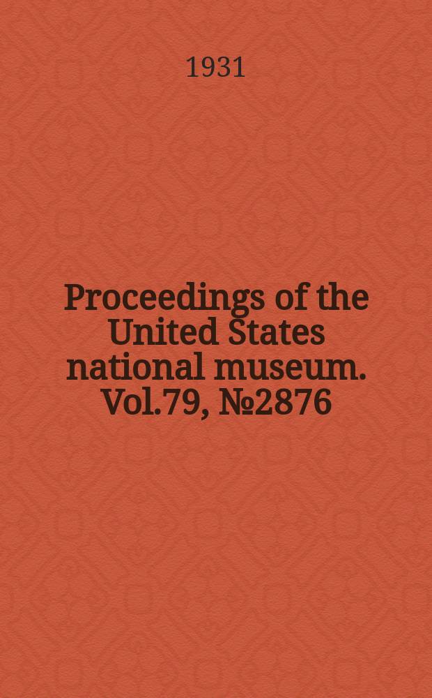 Proceedings of the United States national museum. Vol.79, №2876 : Report on birds recorded by the Pinchot expedition of 1929 to the Caribbean and Pacific