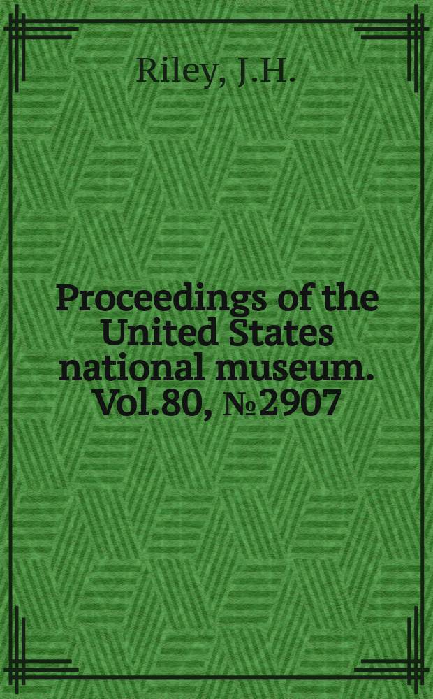 Proceedings of the United States national museum. Vol.80, №2907 : A second collection of birds from the provinces of Yunnan and Szechwan, China, made for the National geographic society by dr. Joseph F. Rock