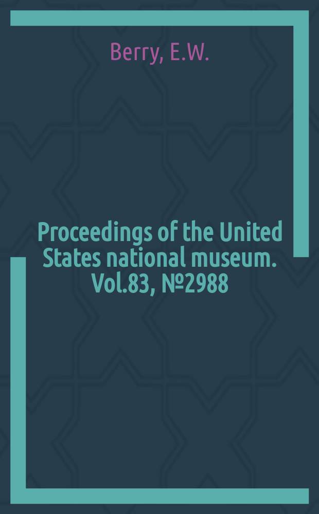 Proceedings of the United States national museum. Vol.83, №2988 : Tertiary plants from Venezuela