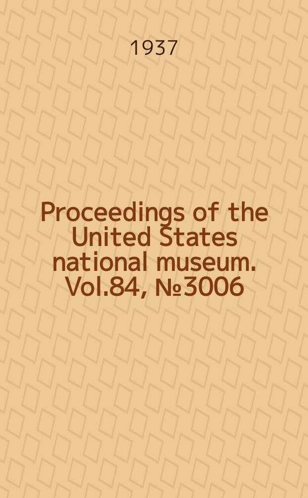 Proceedings of the United States national museum. Vol.84, №3006 : Crested millipeds of the family Lysiopetalidae in North America, with description of new genera and species