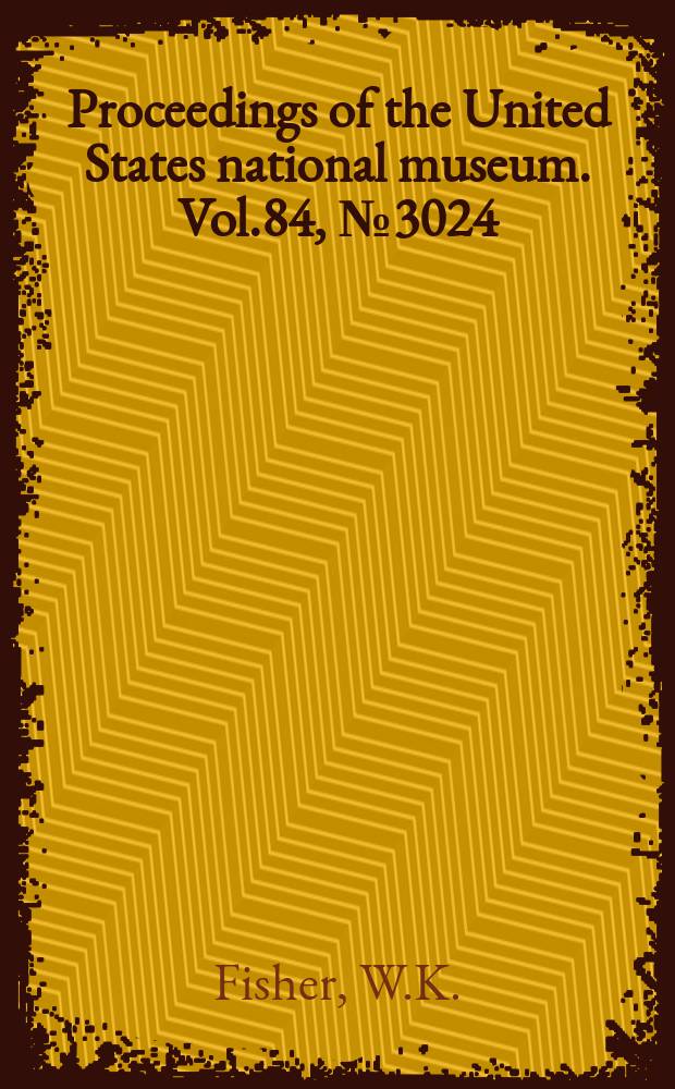 Proceedings of the United States national museum. Vol.84, №3024 : Hydrocorals of the North Pacific Ocean