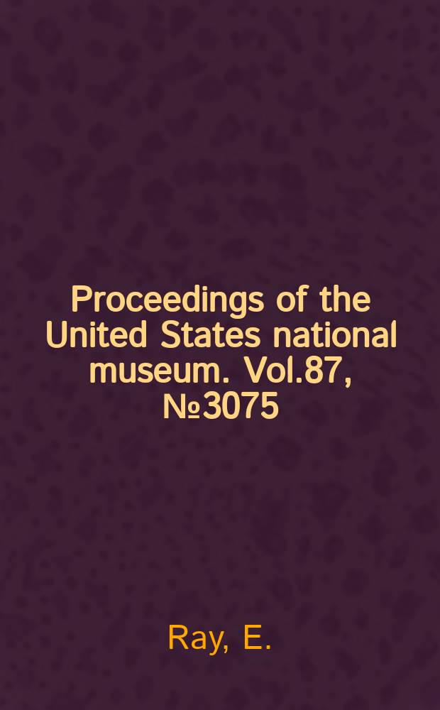 Proceedings of the United States national museum. Vol.87, №3075 : A taxonomic study of neotropical beetles of the family Mordellidae, with descriptions of new species