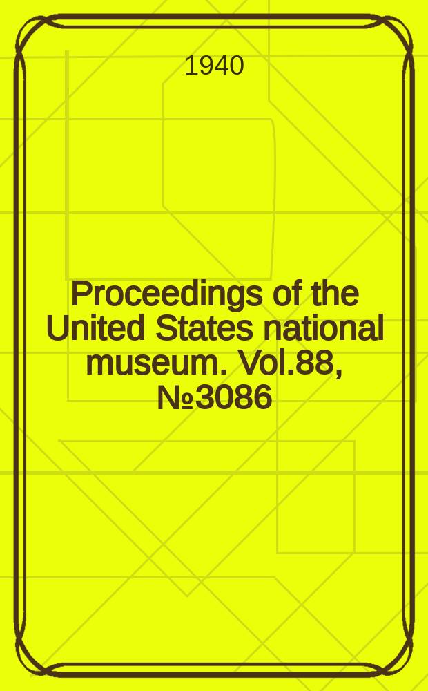 Proceedings of the United States national museum. Vol.88, №3086 : A contribution to the knowledge of the Eucharidae (Hymenoptera: Chalcidoidea)