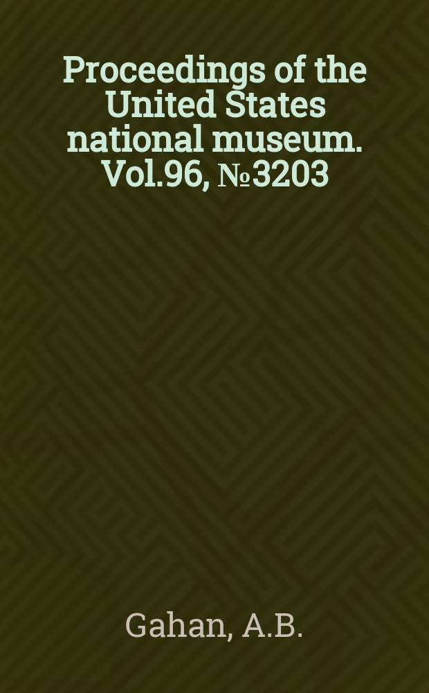 Proceedings of the United States national museum. Vol.96, №3203 : Review of some chalcidiod genera related to Cerocephala Westwood