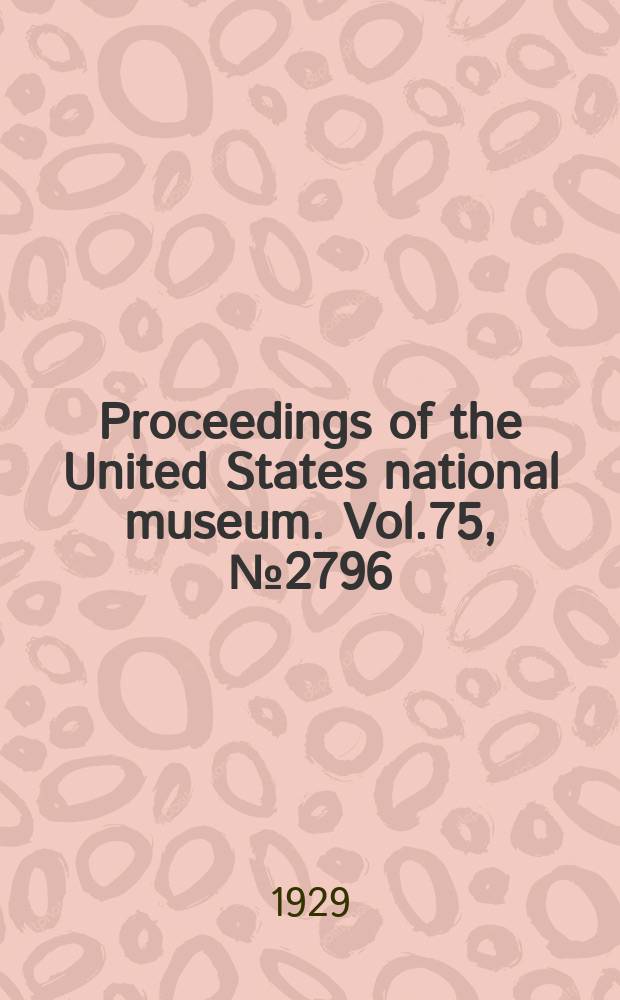 Proceedings of the United States national museum. Vol.75, №2796 : Recent foraminifera from the west coast of South America