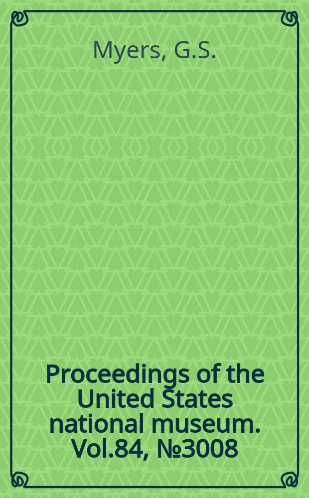 Proceedings of the United States national museum. Vol.84, №3008 : The deep-sea zeomorph fishes of the family Grammicolepidae