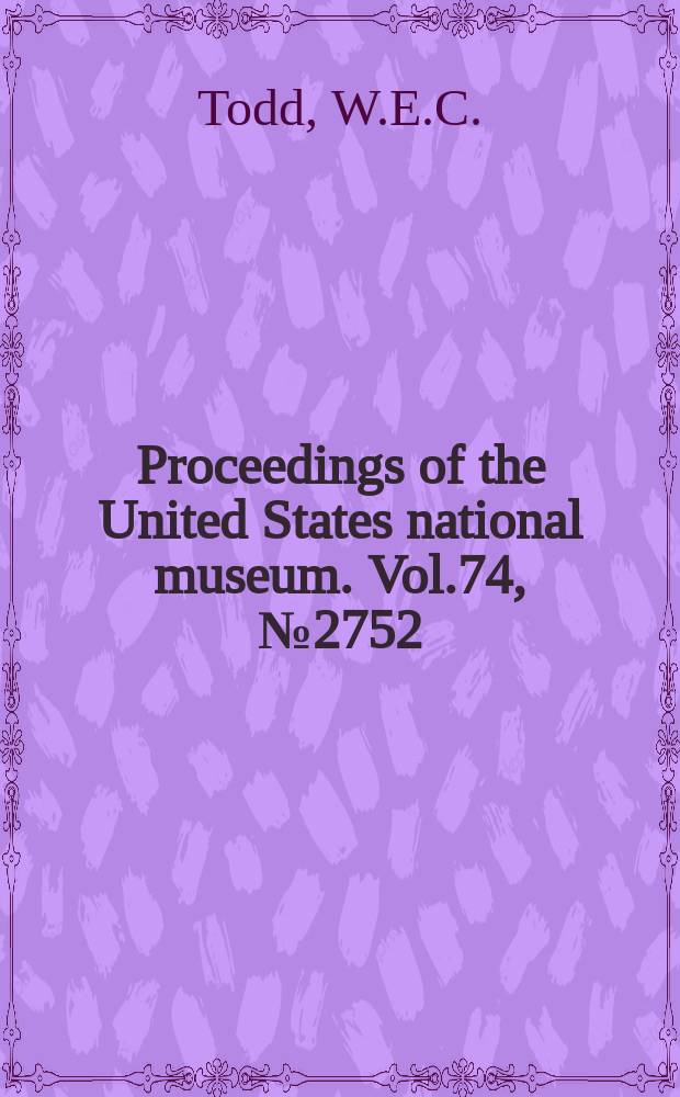 Proceedings of the United States national museum. Vol.74, №2752 : A revision of the wood-warbler genus Basileuterus and its allies