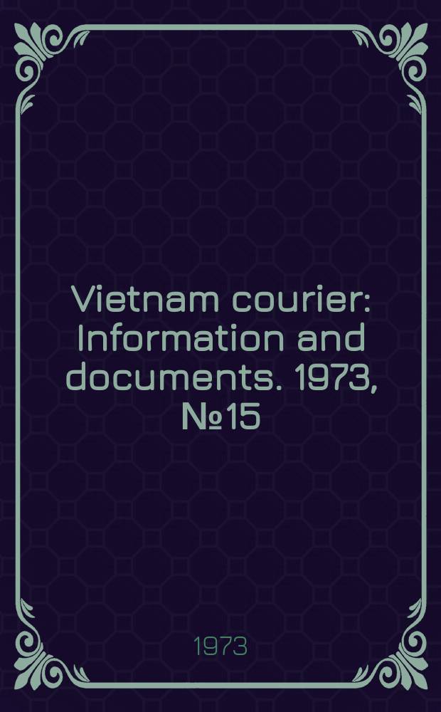 Vietnam courier : Information and documents. 1973, №15(August)