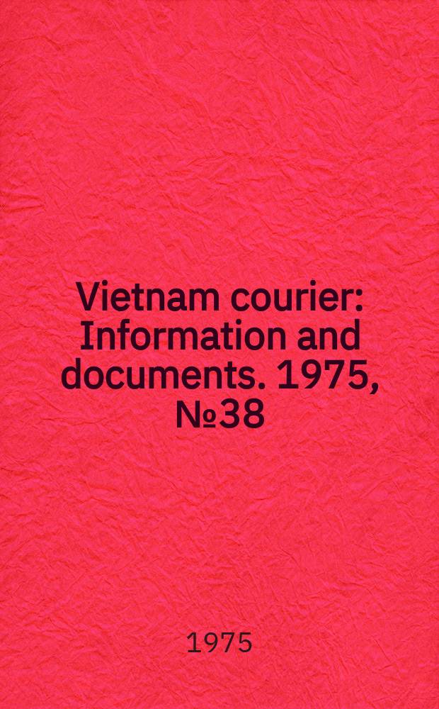 Vietnam courier : Information and documents. 1975, №38