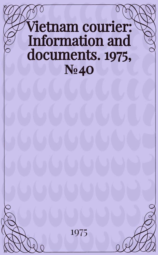 Vietnam courier : Information and documents. 1975, №40