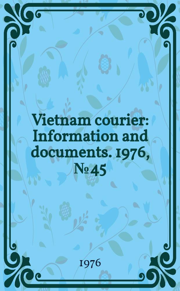 Vietnam courier : Information and documents. 1976, №45