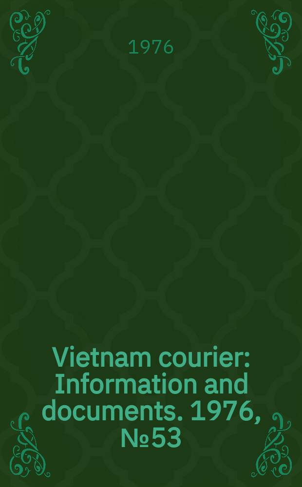 Vietnam courier : Information and documents. 1976, №53