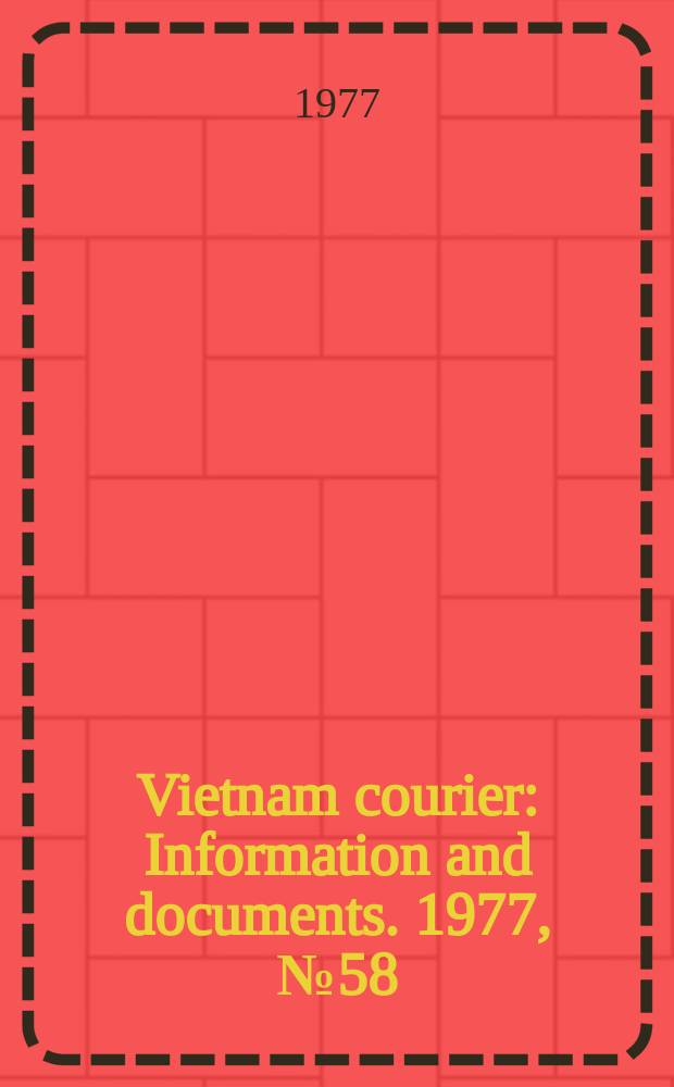Vietnam courier : Information and documents. 1977, №58