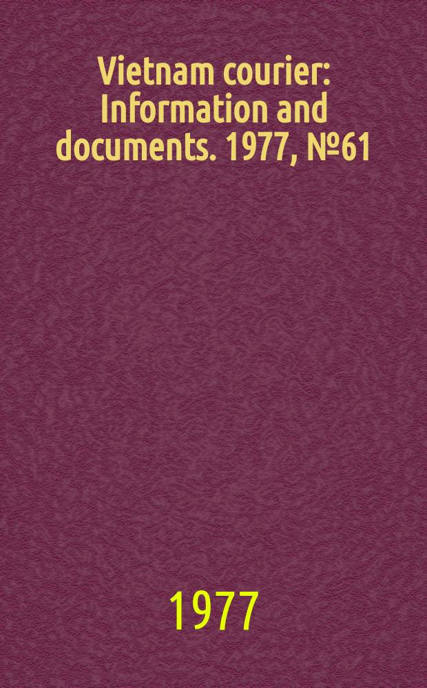Vietnam courier : Information and documents. 1977, №61
