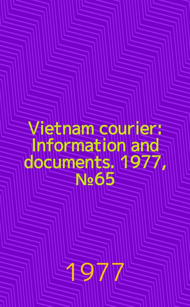 Vietnam courier : Information and documents. 1977, №65