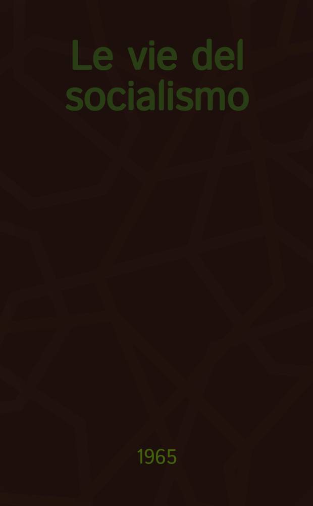 Le vie del socialismo : Documentazione a cura della redazione italiana
