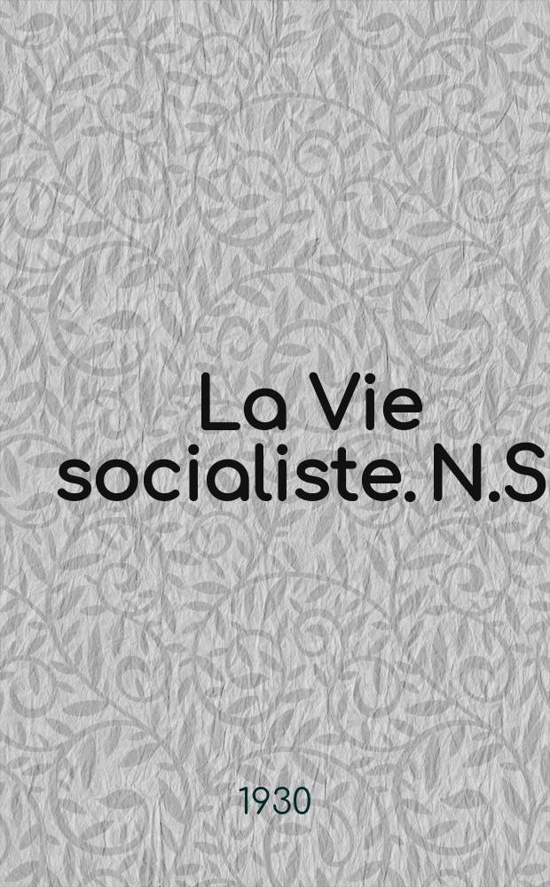 La Vie socialiste. N.S. : Hebd. de documentation intern. et d'éducation socialiste